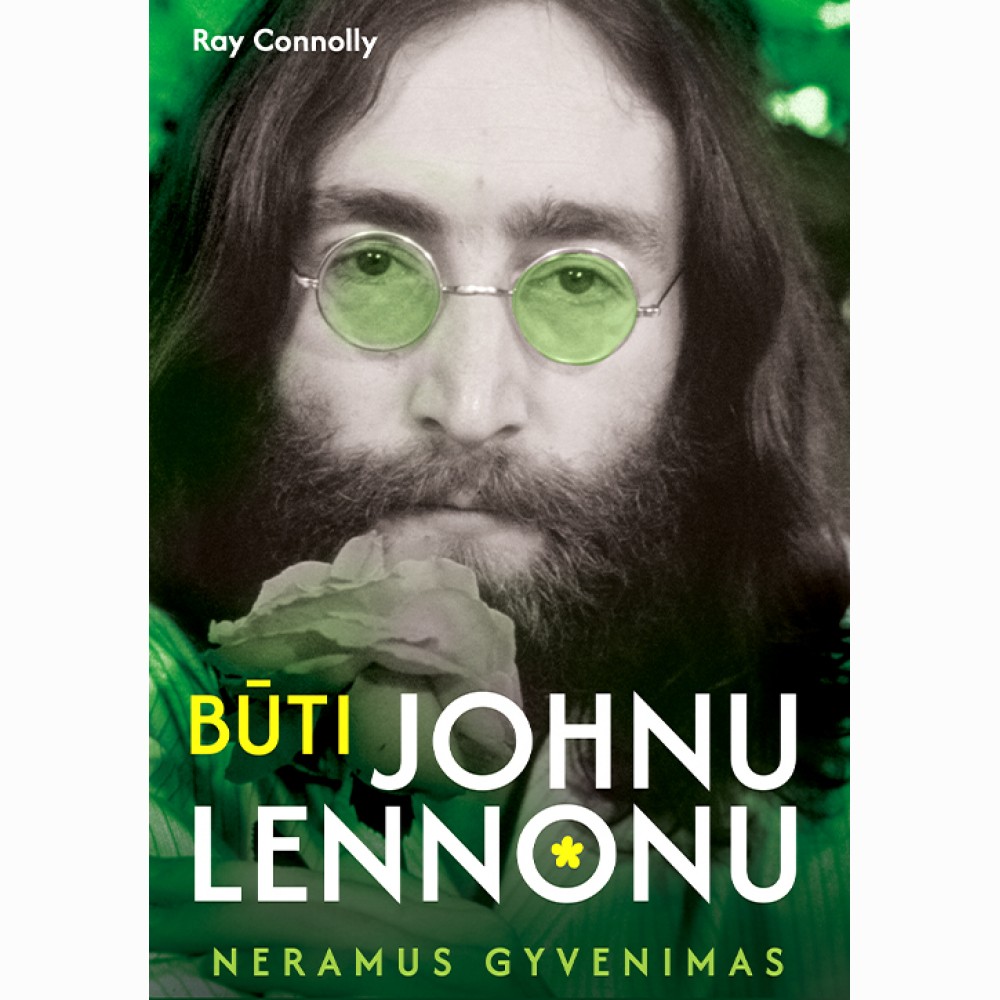 Būti Johnu Lennonu. Neramus gyvenimas
