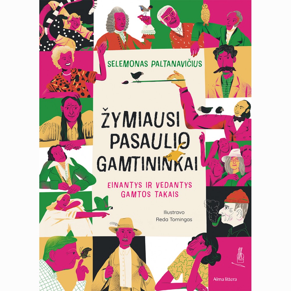 Žymiausi pasaulio gamtininkai: einantys ir vedantys gamtos takais