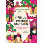 Žymiausi pasaulio gamtininkai: einantys ir vedantys gamtos takais
