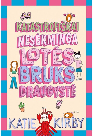 Katastrofiškai nesėkminga Lotės Bruks draugystė. Antra knyga