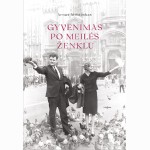 Gyvenimas po meilės ženklu. Iš pokalbių su Alma Adamkiene