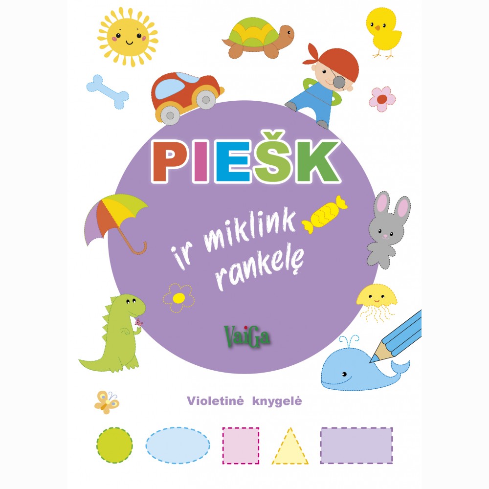 PIEŠK ir miklink rankelę (Violetinė knygelė)