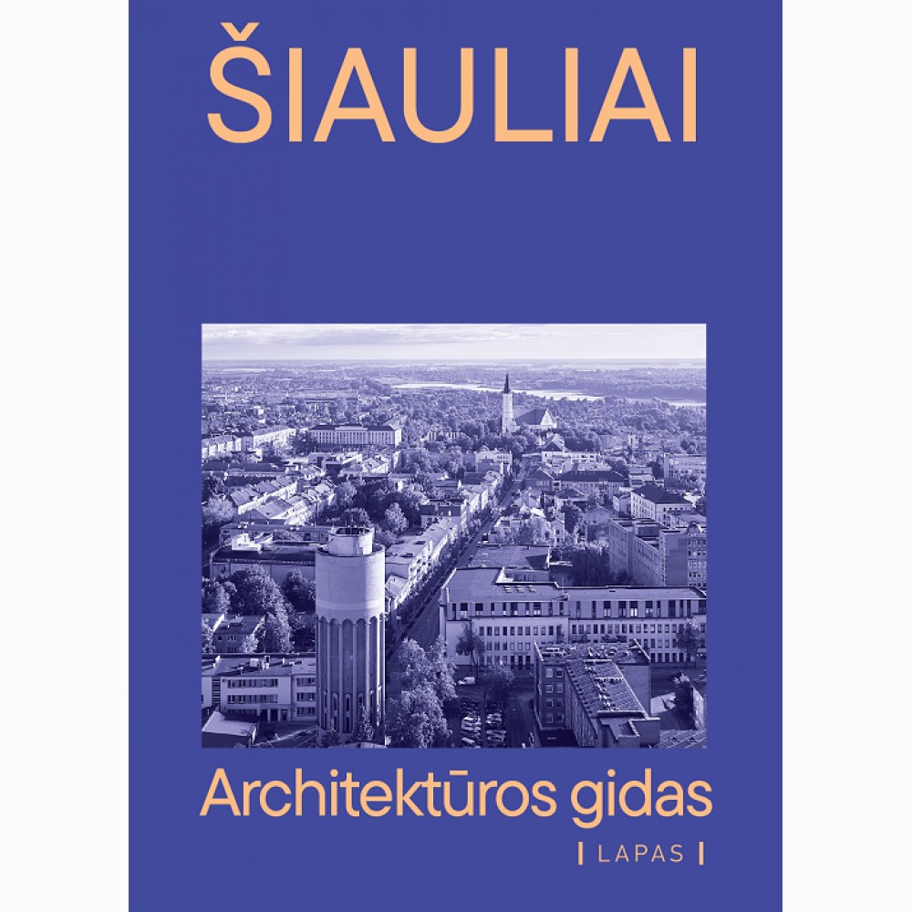 Šiauliai. Architektūros gidas