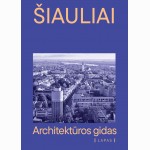 Šiauliai. Architektūros gidas