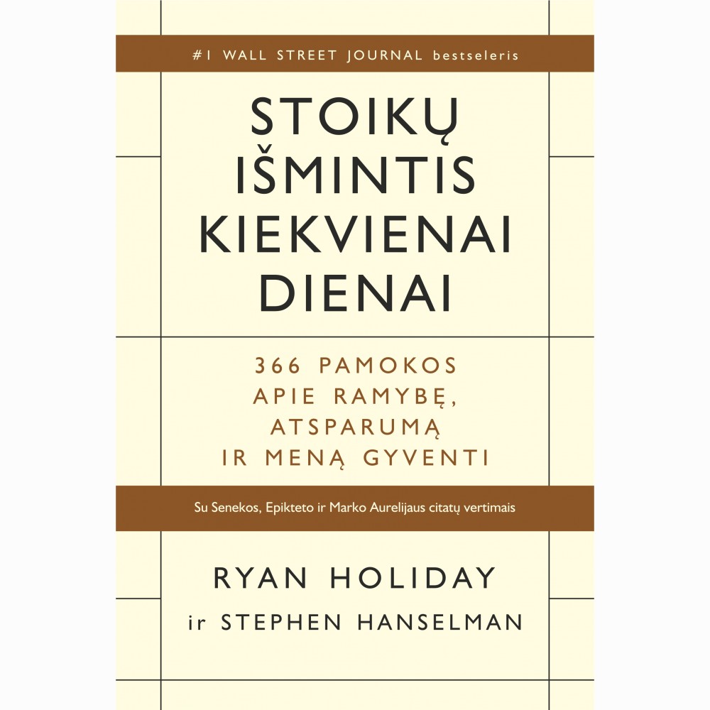 Stoikų išmintis kiekvienai dienai. 366 pamokos apie ramybę, atsparumą ir meną gyventi