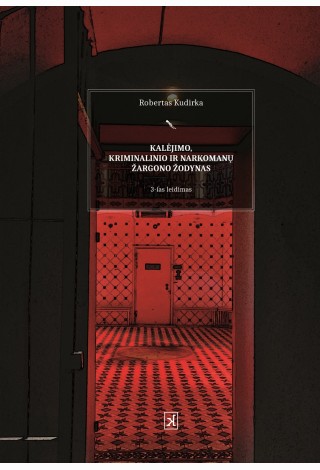 Kalėjimo, kriminalinio ir narkomanų žargono žodynas