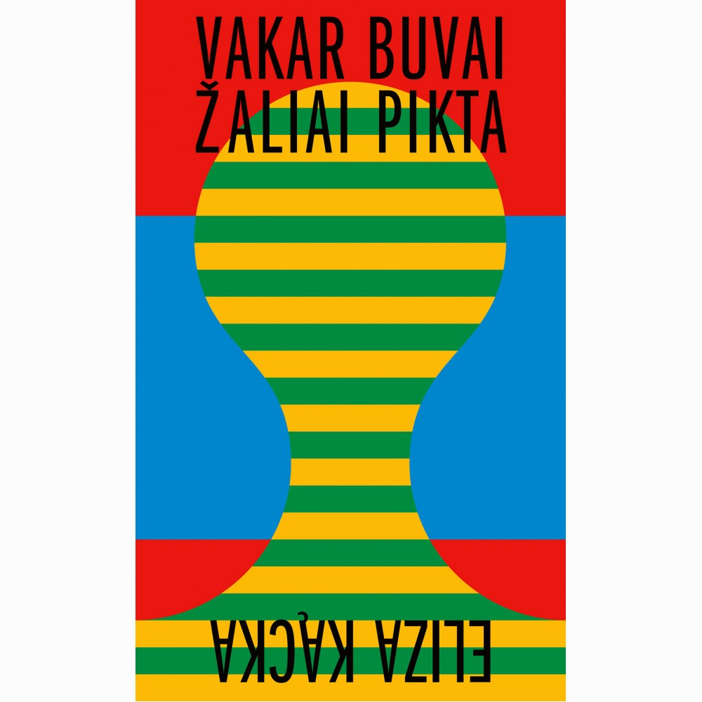Vakar buvai žaliai pikta