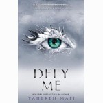 Defy Me (Shatter Me 5)