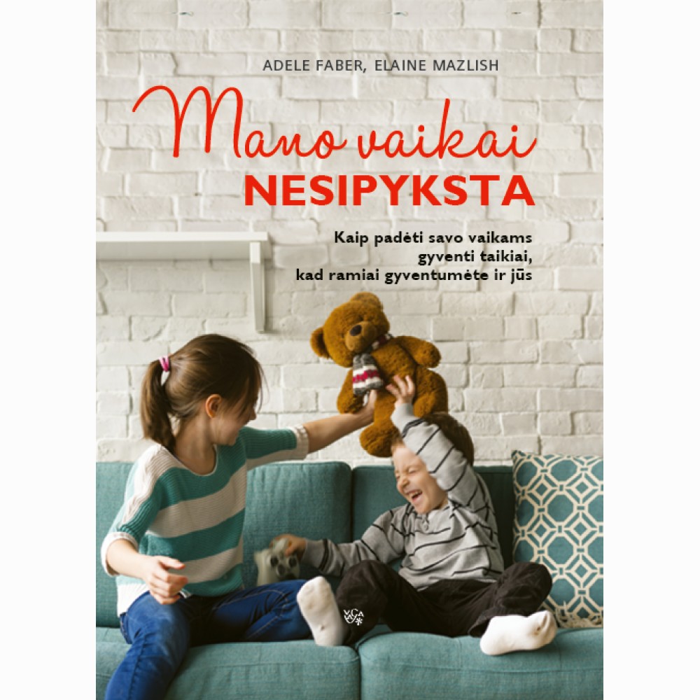 Mano Vaikai Nesipyksta Adele Faber Elaine Mazlish Vaga