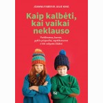 Kaip kalbėti, kai vaikai neklauso
