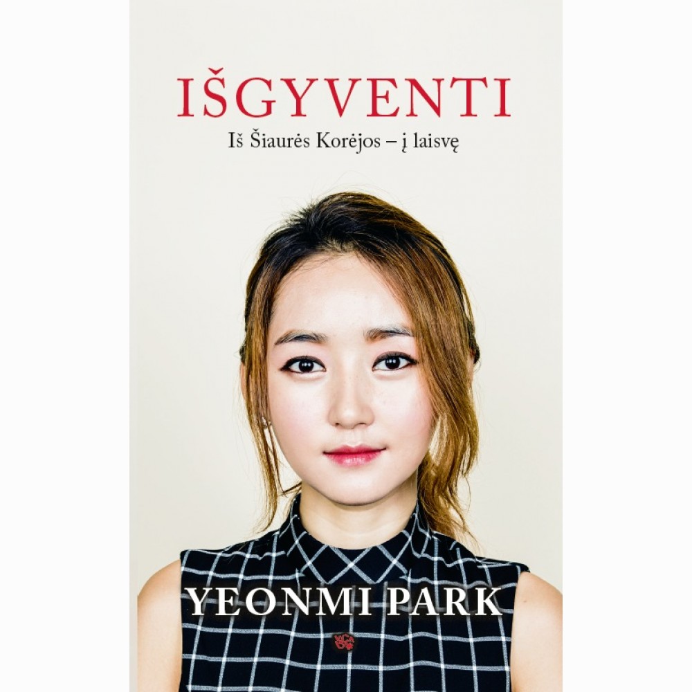 Išgyventi, Iš Šiaurės Korėjos – į laisvę Išgyventi, Iš Šiaurės Korėjos – į laisvę