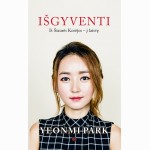 Išgyventi: iš Šiaurės Korėjos - į laisvę