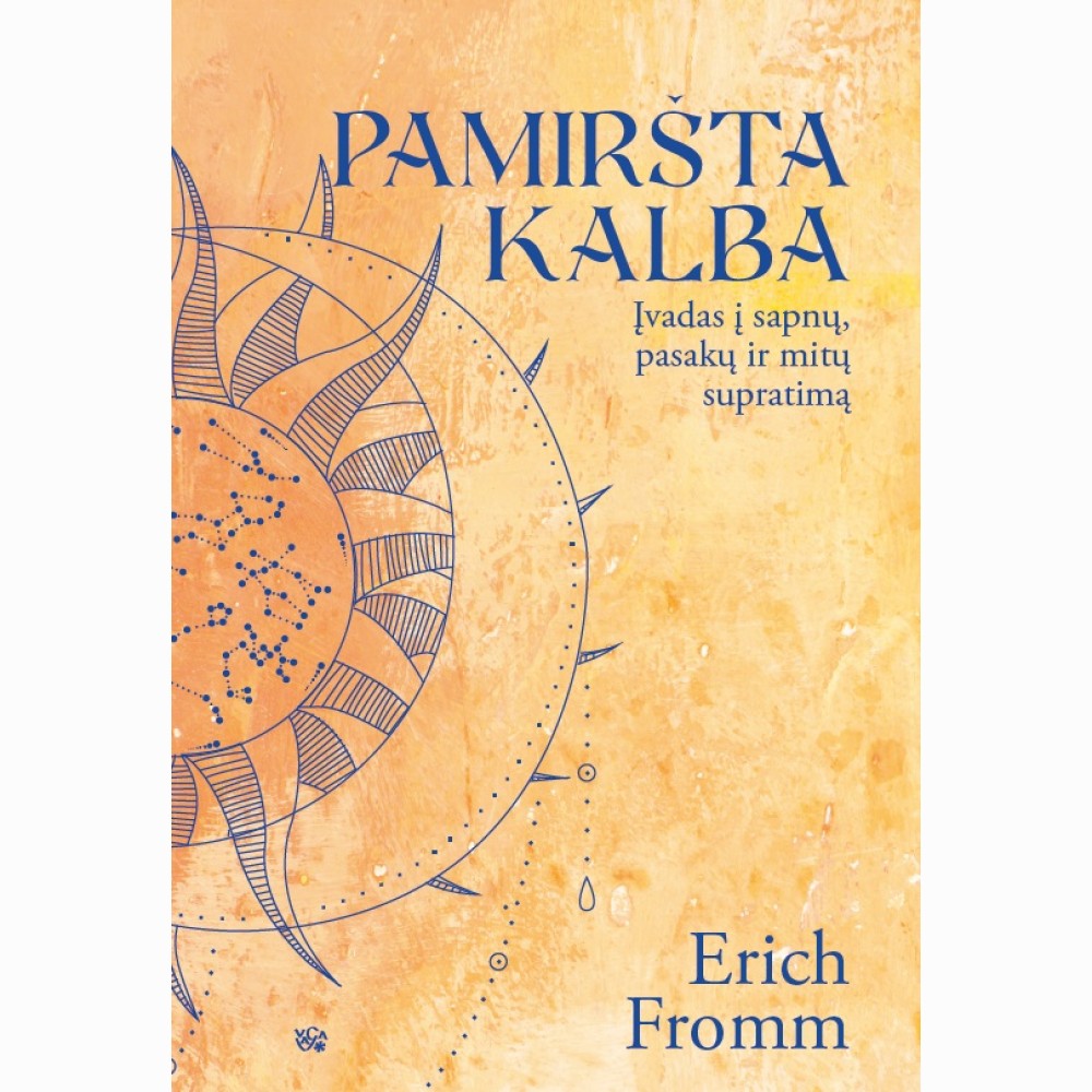 Pamiršta kalba: įvadas į sapnų, pasakų ir mitų supratimą