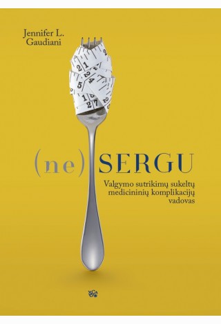 (ne)Sergu: valgymo sutrikimų sukeltų medicininių komplikacijų vadovas