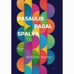 Pasaulis pagal spalvą: kultūros istorija