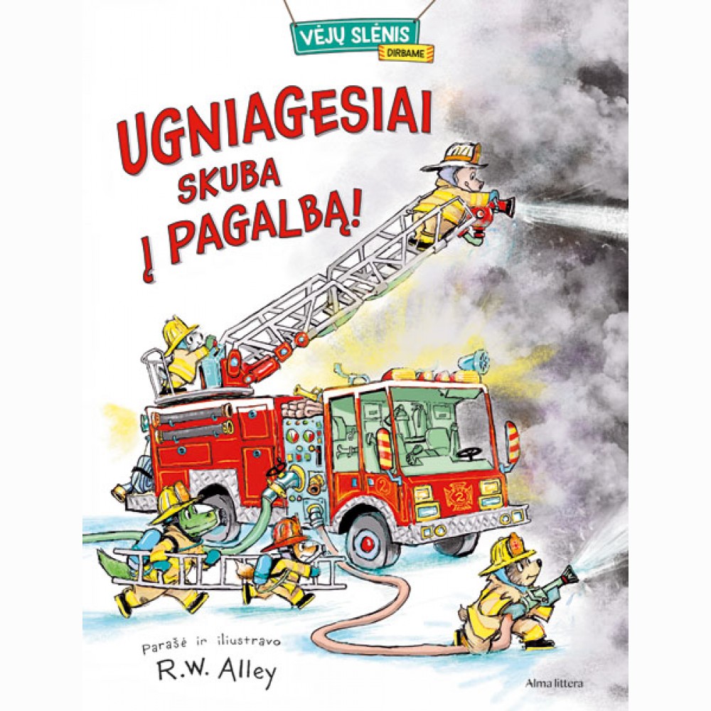 Ugniagesiai skuba į pagalbą!
