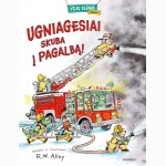 Ugniagesiai skuba į pagalbą!