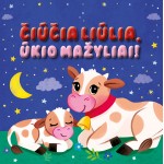 Čiūčia liūlia. Ūkio mažyliai. Čežanti ir pypsinti knygelė