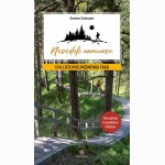 Nesėdėk namuose. 100 Lietuvos pažintinių takų. Atnaujintas ir papildytas leidimas