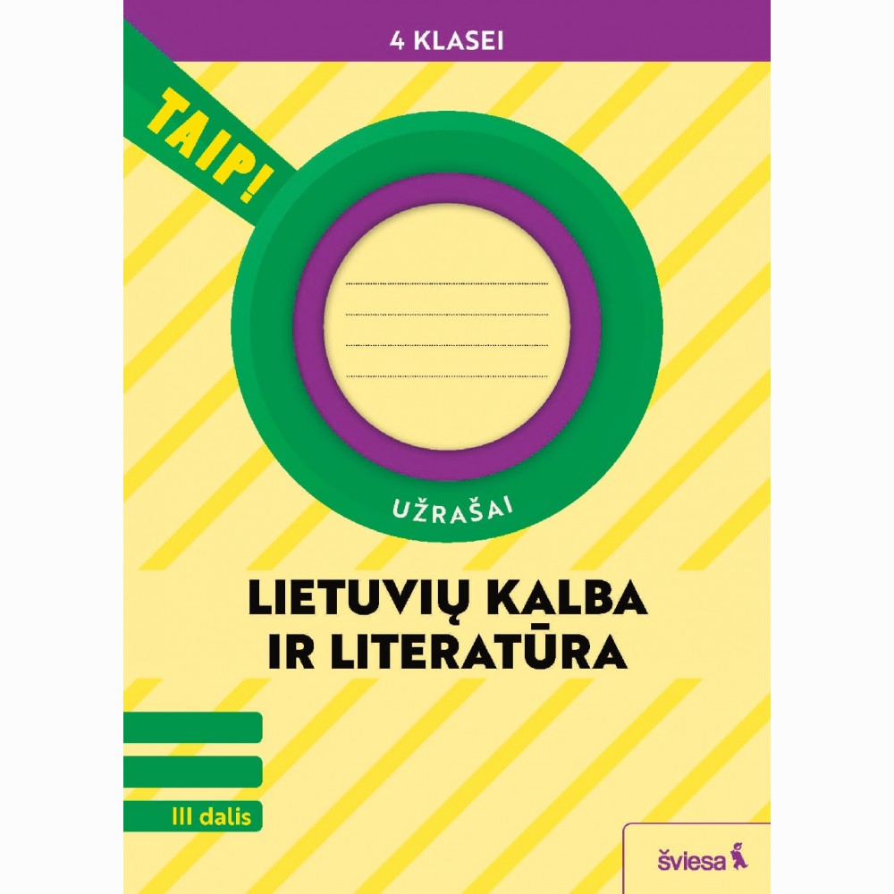 Lietuvių kalba ir literatūra. Užrašai 4 klasei, 3 dalis (pagal 2022 m. BUP). Serija TAIP! Lietuvių kalba ir literatūra. Užrašai 4 klasei, 3 dalis (pagal 2022 m. BUP). Serija TAIP!