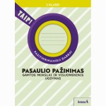 Pasaulio pažinimas. Gamtos mokslai ir visuomeninis ugdymas. Pasitikrinamieji darbai 2 klasei (pagal
