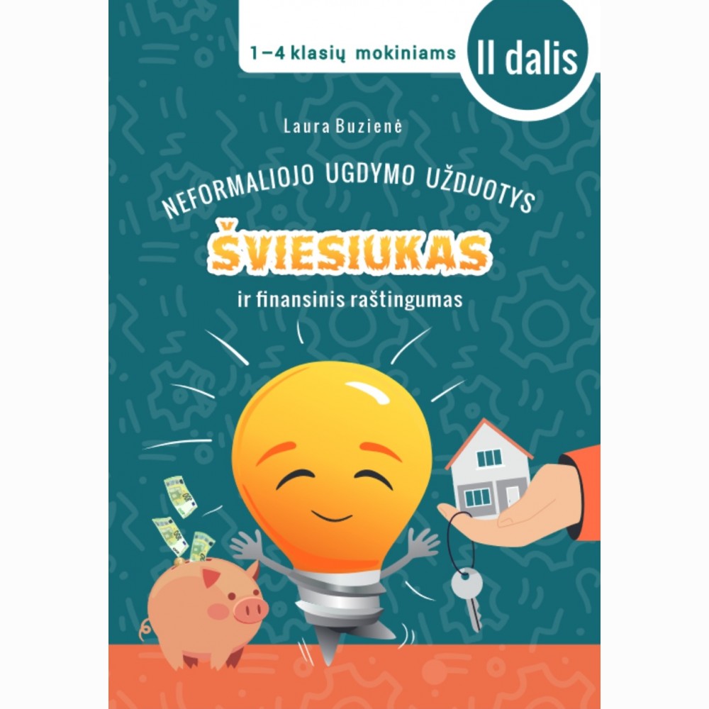 Neformaliojo ugdymo užduotys. Šviesiukas ir finansinis raštingumas 1–4 klasių mokiniams, II dalis