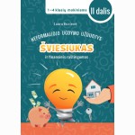 Neformaliojo ugdymo užduotys. Šviesiukas ir finansinis raštingumas 1–4 klasių mokiniams, II dalis