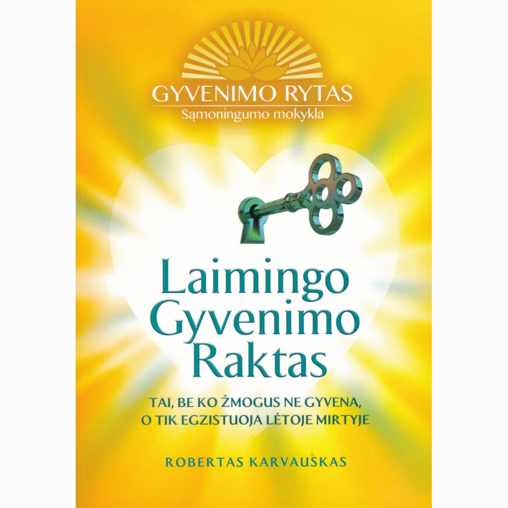 Laimingo gyvenimo raktas