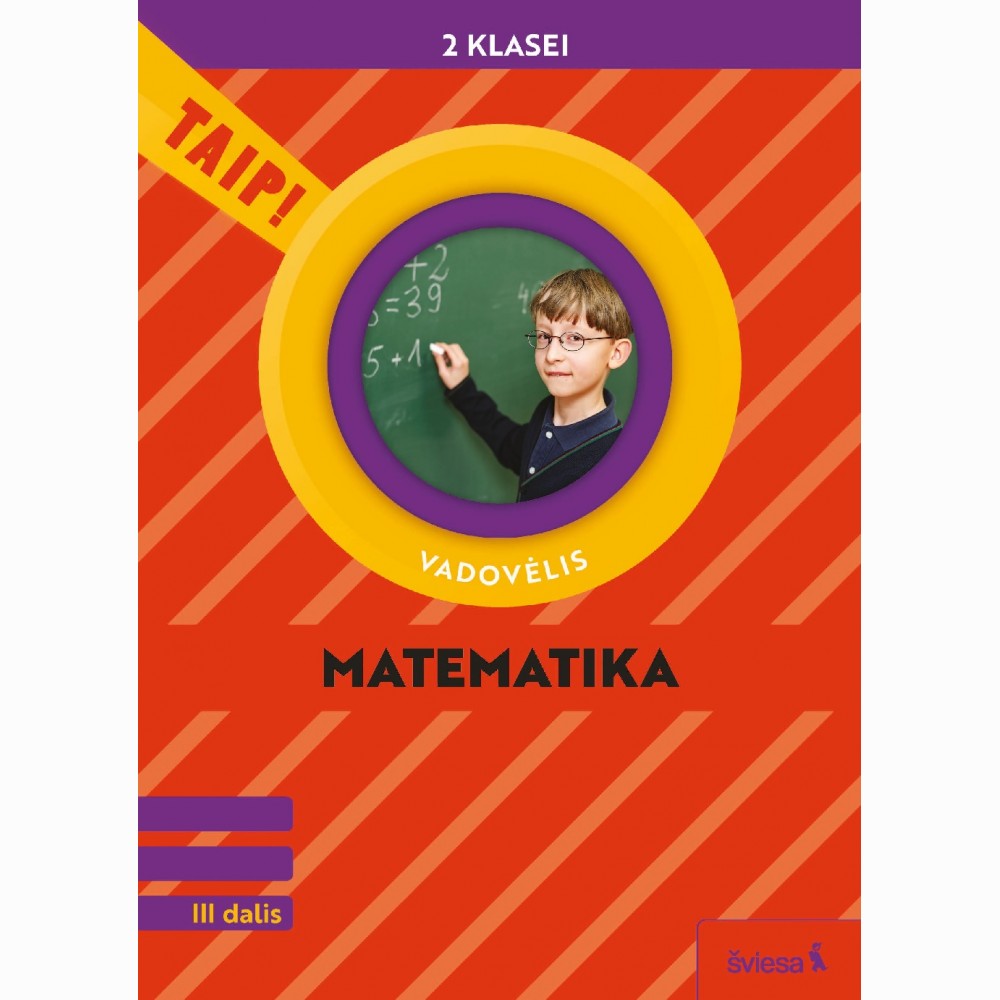 Matematika. Vadovėlis 2 klasei, 3 dalis (pagal 2022 m. BUP). Serija TAIP! Matematika. Vadovėlis 2 klasei, 3 dalis (pagal 2022 m. BUP). Serija TAIP!