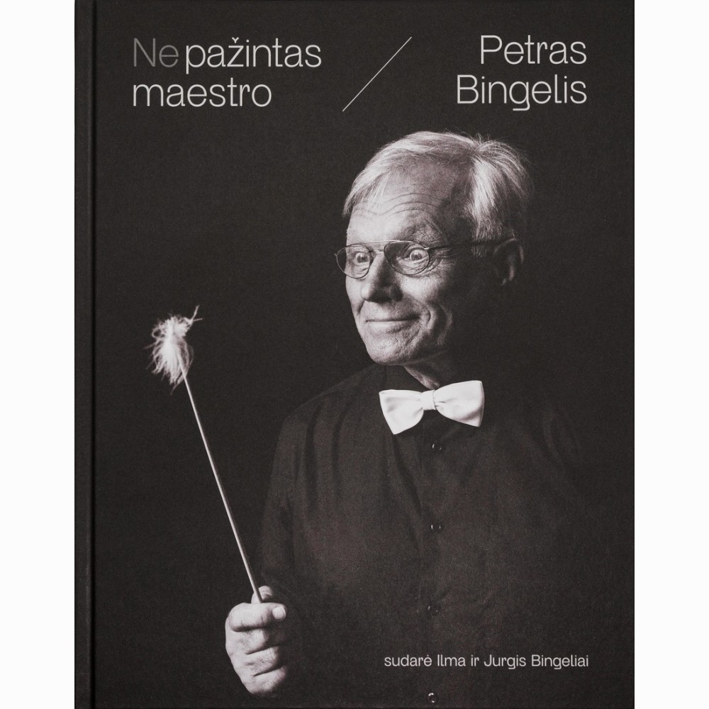 Nepažintas maestro. Petras Bingelis