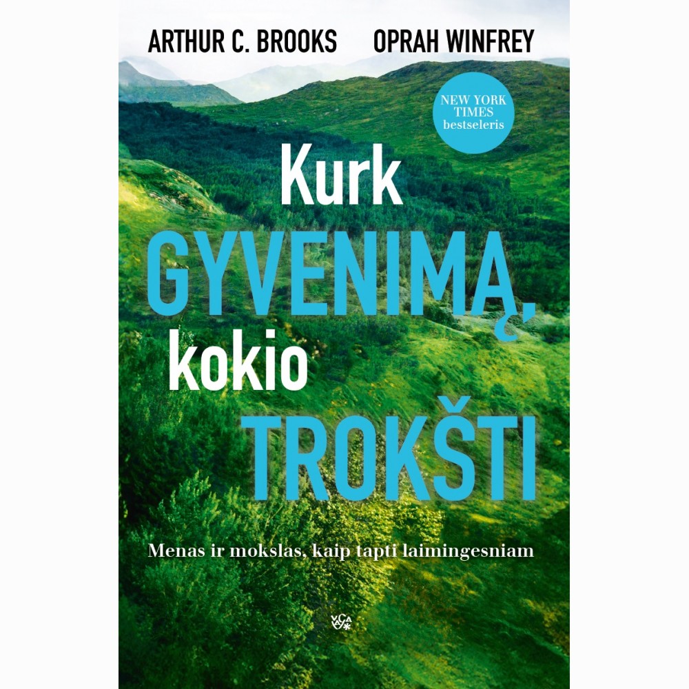 Kurk gyvenimą, kokio trokšti