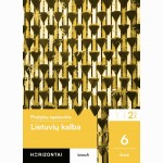 Lietuvių kalba. Pratybų sąsiuvinis 6 klasei, 2 dalis, serija Horizontai