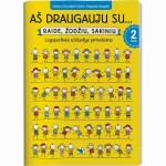 Aš draugauju su Raide, žodžiu, sakiniu. Logopedinės užduotys pirmokams, 2 dalis