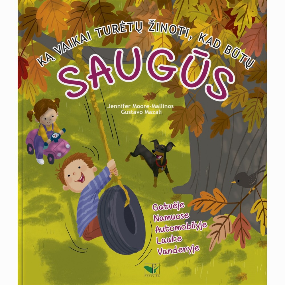 Ką vaikai turėtų žinoti, kad būtų saugūs. Gatvėje, namuose, automobilyje, lauke, vandenyje