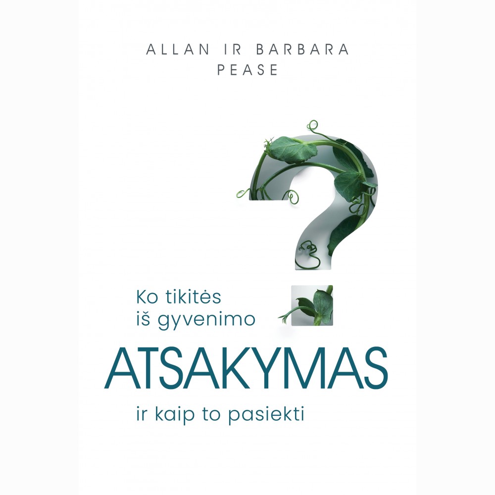 Atsakymas. Ko tikitės iš gyvenimo ir kaip to pasiekti