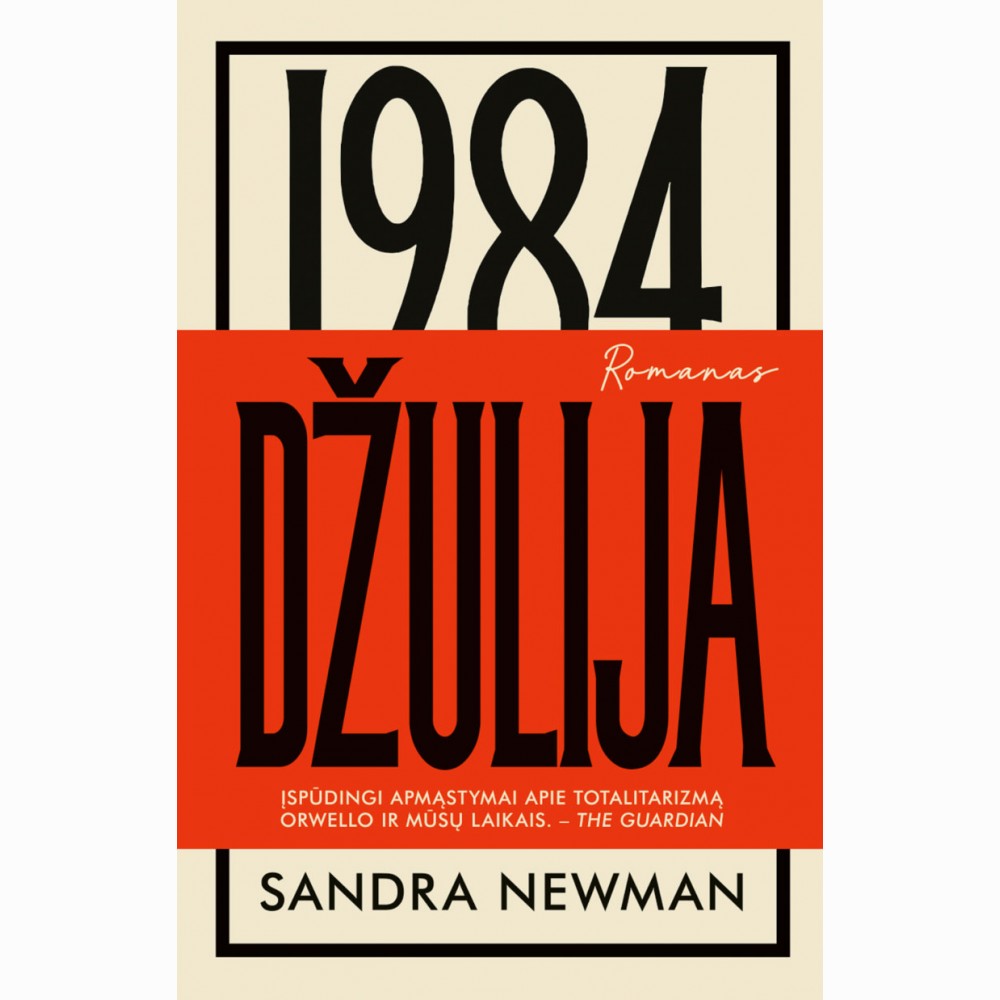 Džulija. George Orwello „1984-ųjų“ perpasakojimas