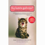 Ką katės galvoja? Sužinokite, ką katės galvoja ir nustebsite, kaip lengva jas suprasti