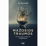 Mažosios traumos: kai lyg ir nieko nenutiko, bet nesijauti gerai