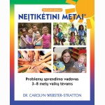 Neįtikėtini metai. Problemų sprendimo vadovas 3-8 metų vaikų tėvams