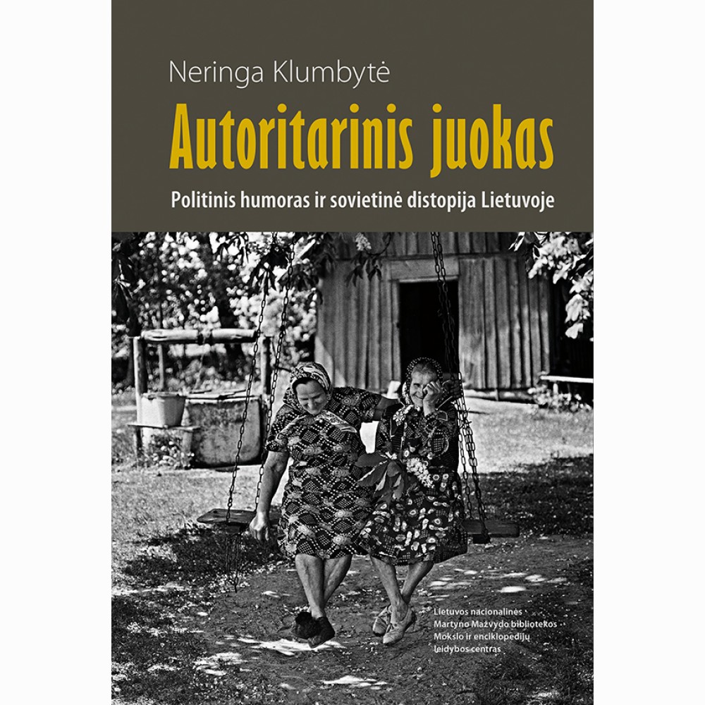 Autoritarinis juokas. Politinis humoras ir sovietinė distopija Lietuvoje