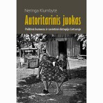 Autoritarinis juokas. Politinis humoras ir sovietinė distopija Lietuvoje