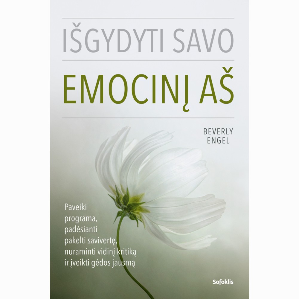 Išgydyti savo emocinį aš. Paveiki programa, padėsianti pakelti savivertę, nuraminti vidinį kritiką i