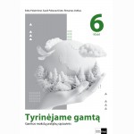 Tyrinėjame gamtą. Gamtos mokslų pratybų sąsiuvinis 6 klasei