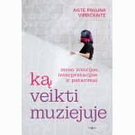 Ką veikti muziejuje. Meno istorijos, interpretacijos ir patarimai