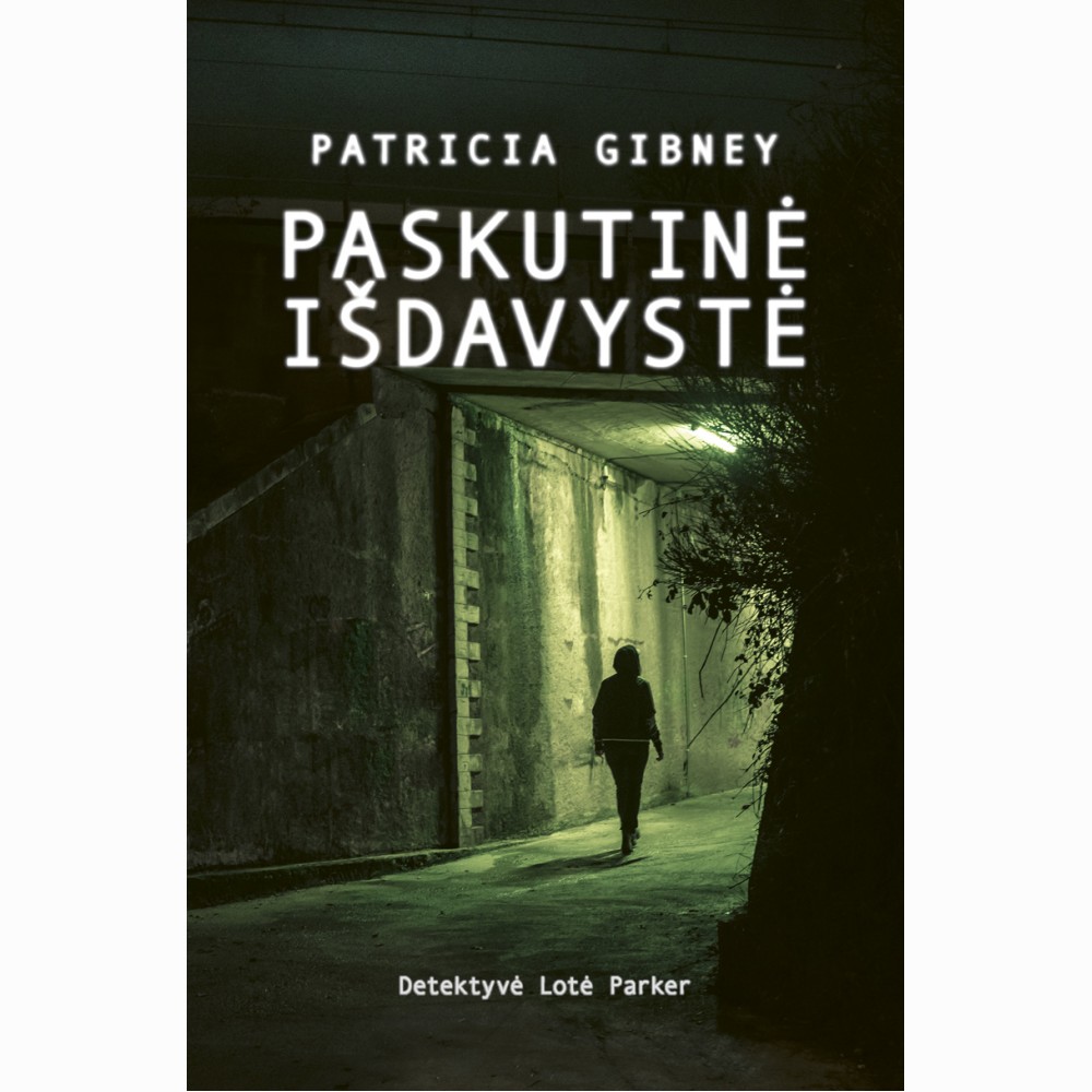 Paskutinė išdavystė. Detektyvė Lotė Parker