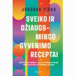 Sveiko ir džiaugsmingo gyvenimo receptai