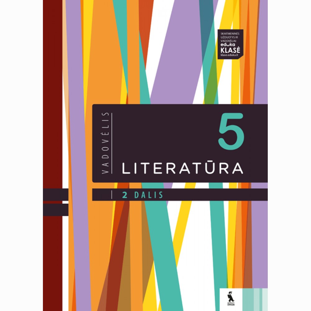 Literatūra. Vadovėlis 5 klasei, 2 dalis Literatūra. Vadovėlis 5 klasei, 2 dalis