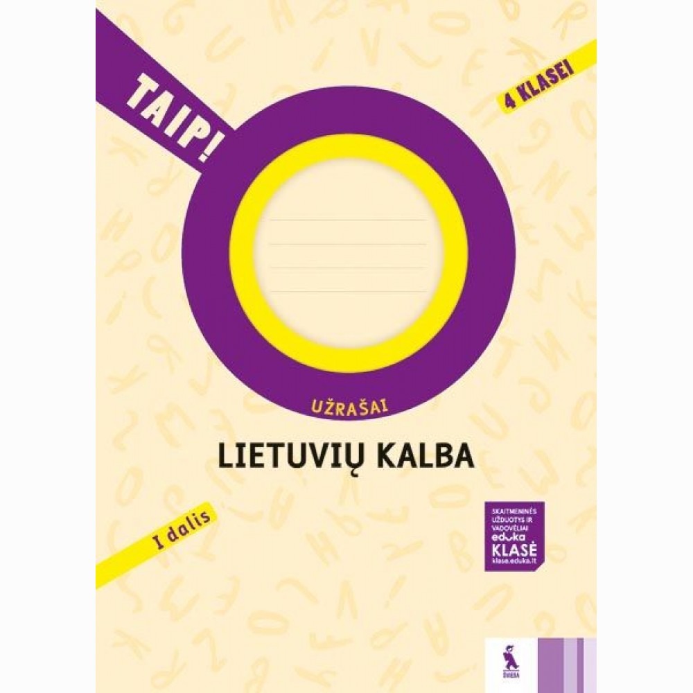 Lietuvių kalba. Užrašai 4 klasei, 1 dalis (serija „TAIP!“) Lietuvių kalba. Užrašai 4 klasei, 1 dalis (serija „TAIP!“)