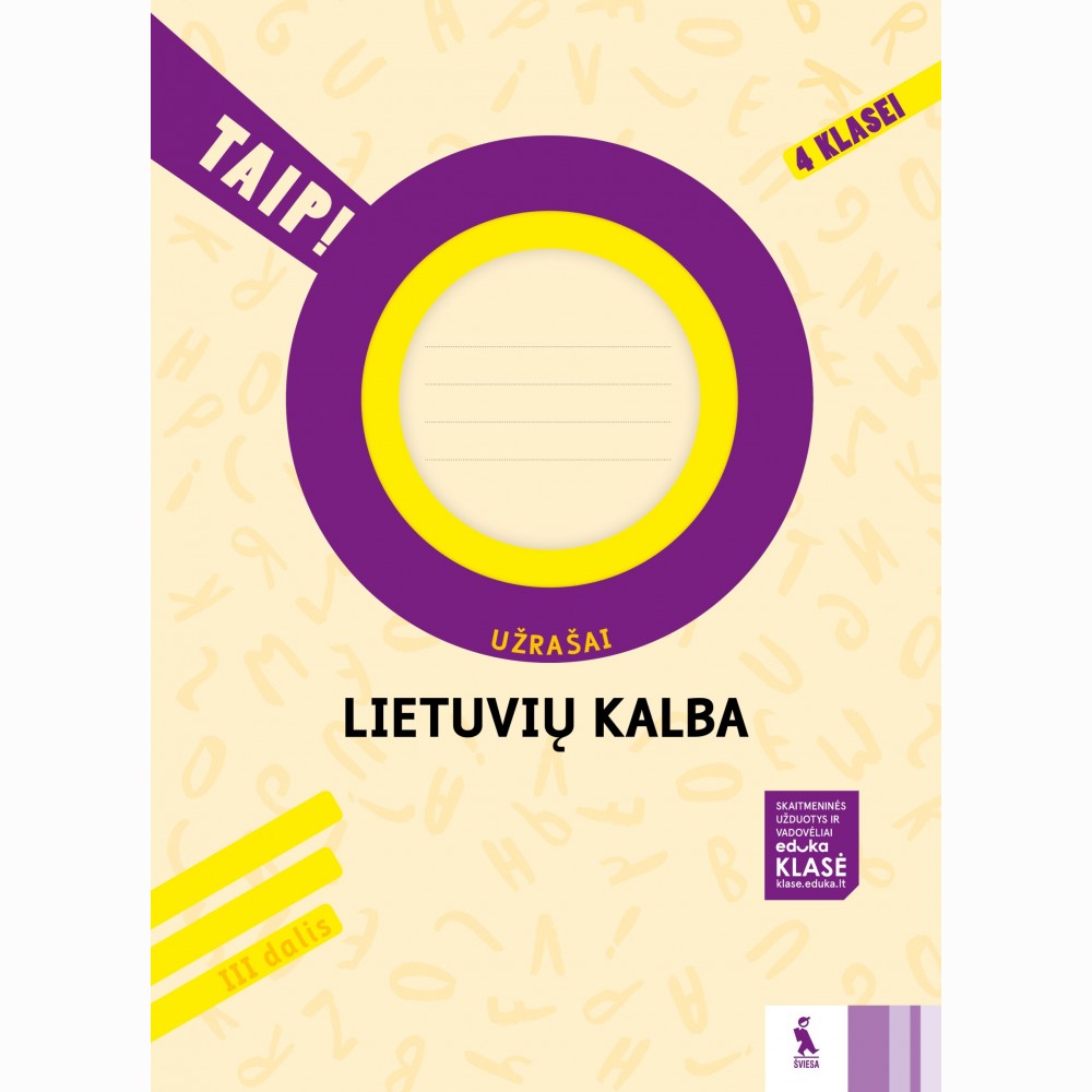 Lietuvių kalba. Užrašai 4 klasei, 3 dalis (serija „TAIP!“) Lietuvių kalba. Užrašai 4 klasei, 3 dalis (serija „TAIP!“)