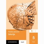 Istorija. Pratybų sąsiuvinis 5 klasei, 1 dalis. Serija Horizontai